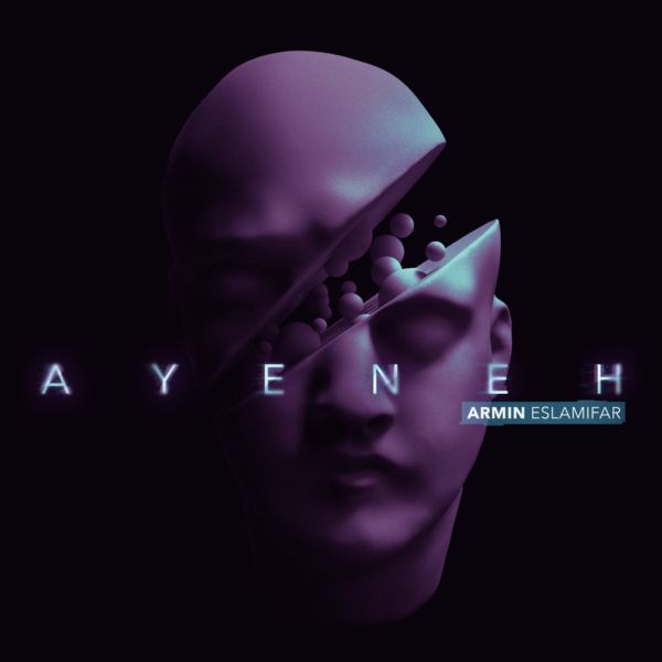 Armin Eslamifar - 'Ayeneh'