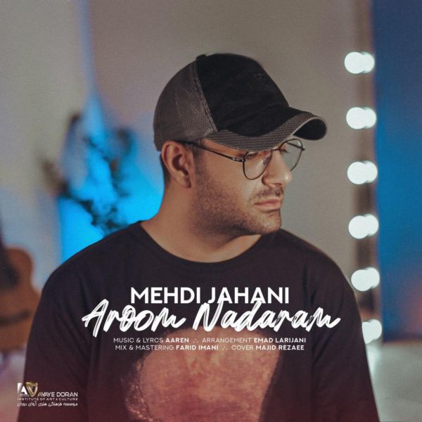 Mehdi Jahani - 'Aroom Nadaram'