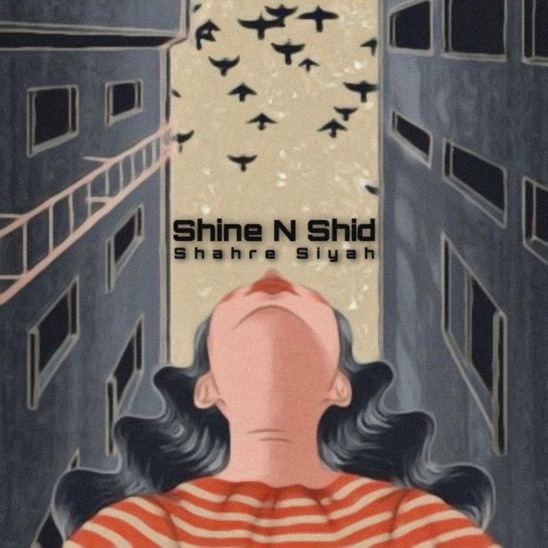 Shine N Shid - Shahre Siyah