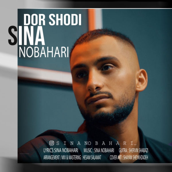 Sina Nobahari - 'Dor Shodi'