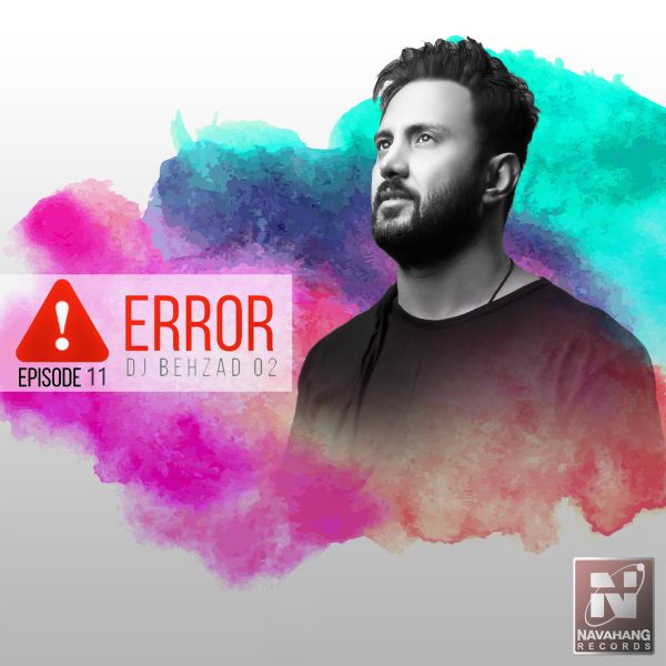 DJ Behzad 02 - 'Error (Episode 11)'