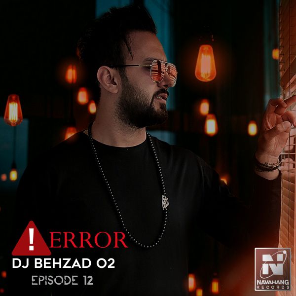 DJ Behzad 02 - 'Error (Episode 12)'