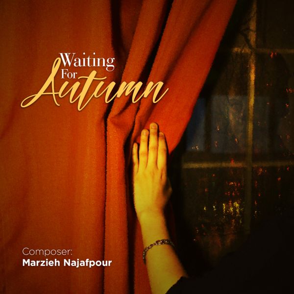 Marzieh Najafpour - 'Waiting For Autumn'