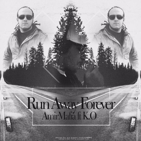 Amirmafia - 'Run Away Forever (Ft. K.O)'