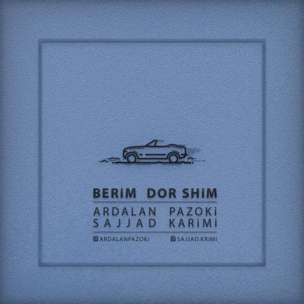 Ardalan Pazoki & Sajjad Karimi - 'Berim Dor Shim'