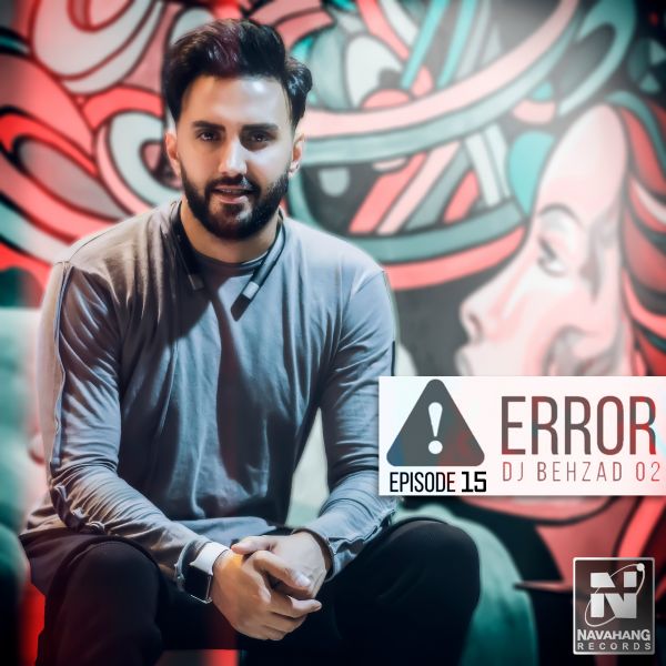 DJ Behzad 02 - 'Error (Episode 15)'