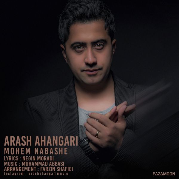 Arash Ahangari - 'Mohem Nabashe'