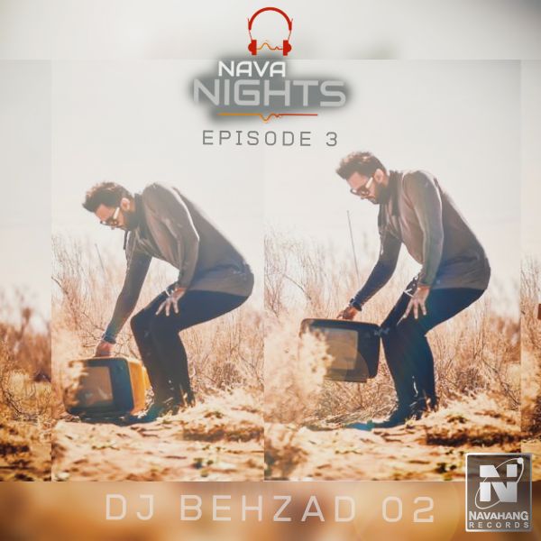 DJ Behzad 02 - 'Nava Nights (Episode 3)'