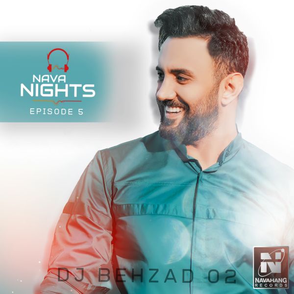 DJ Behzad 02 - 'Nava Nights (Episode 5)'