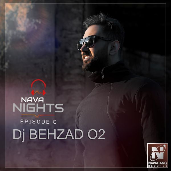 DJ Behzad 02 - 'Nava Nights (Episode 6)'