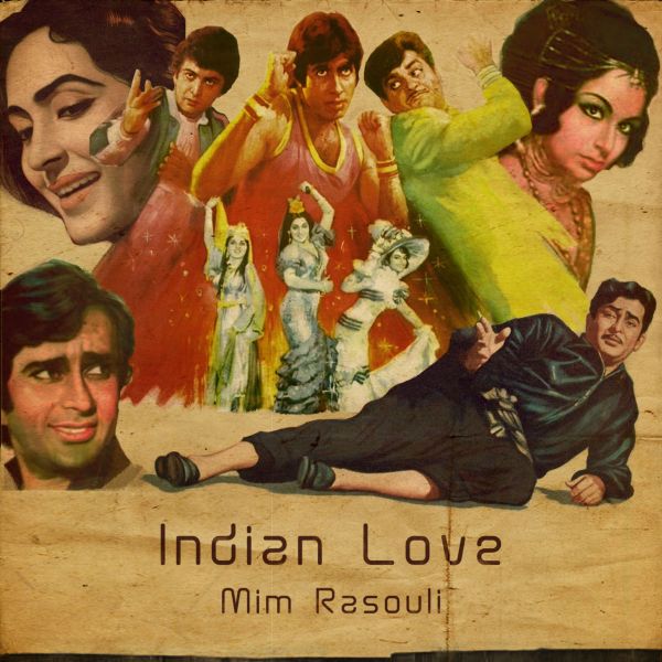 Mim Rasouli - 'Indian Love'