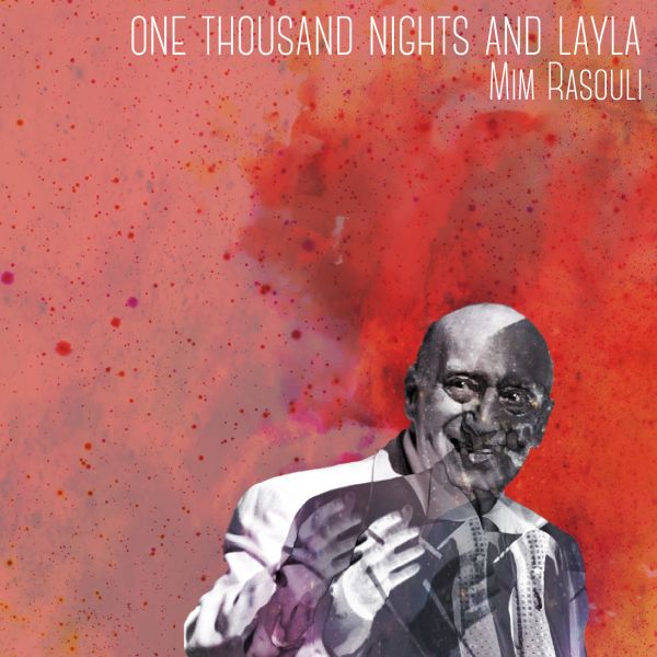 Mim Rasouli - 'One Thousand Nights And Layla'
