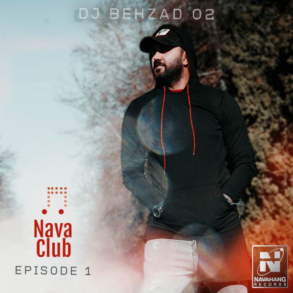 DJ Behzad 02 - 'Nava Club (Episode 1)'