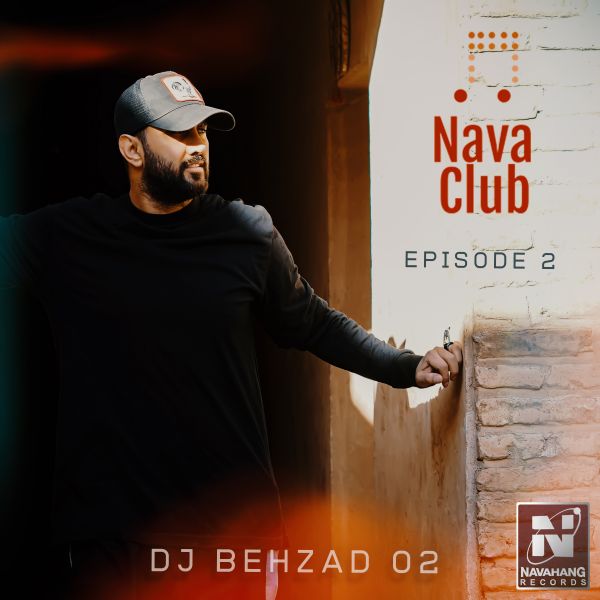 DJ Behzad 02 - 'Nava Club (Episode 2)'