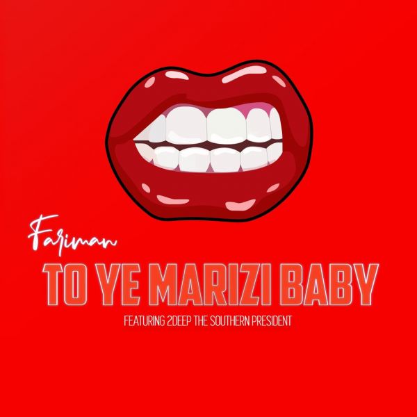Fariman - 'To Ye Marizi Baby (Ft. 2Deep The Southern President)'