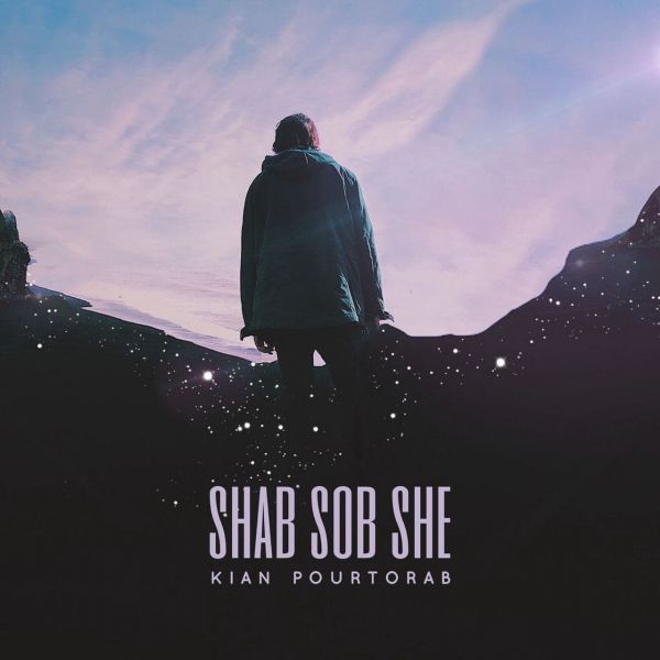 Kian Pourtorab - 'Shab Sob She'