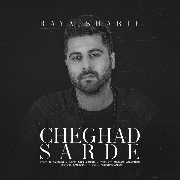 Raya Sharif - 'Cheghad Sarde'