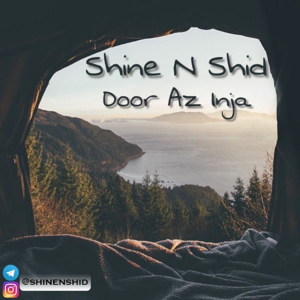 Shine N Shid - Door Az Inja