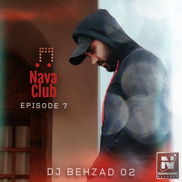 DJ Behzad 02 - 'Nava Club (Episode 7)'
