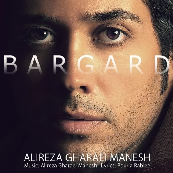 Alireza Gharaei Manesh - 'Bargard'