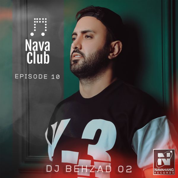 DJ Behzad 02 - 'Nava Club (Episode 10)'