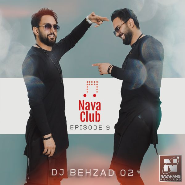 DJ Behzad 02 - 'Nava Club (Episode 9)'