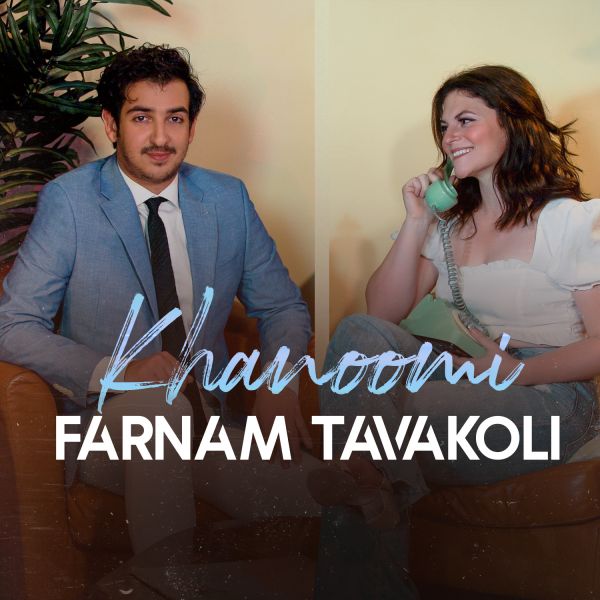 Farnam Tavakoli - 'Khanoomi'