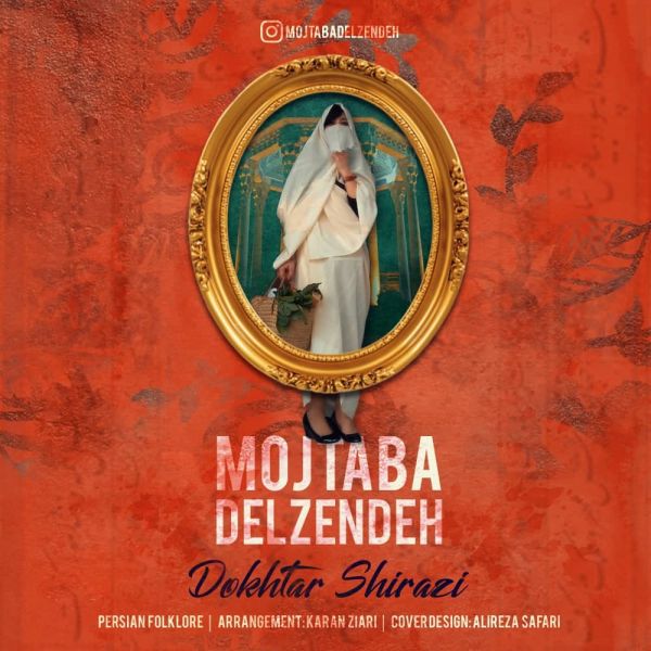 Mojtaba Delzendeh - 'Dokhtar Shirazi'