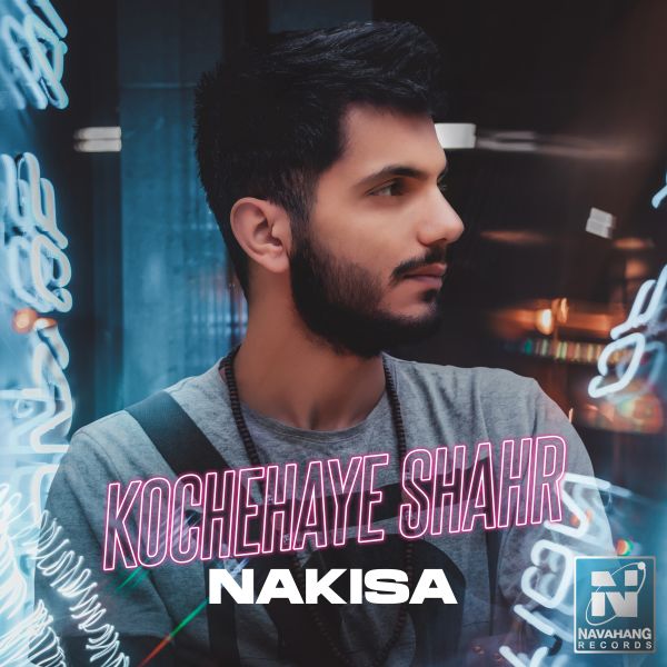 Nakisa - 'Kochehaye Shahr'
