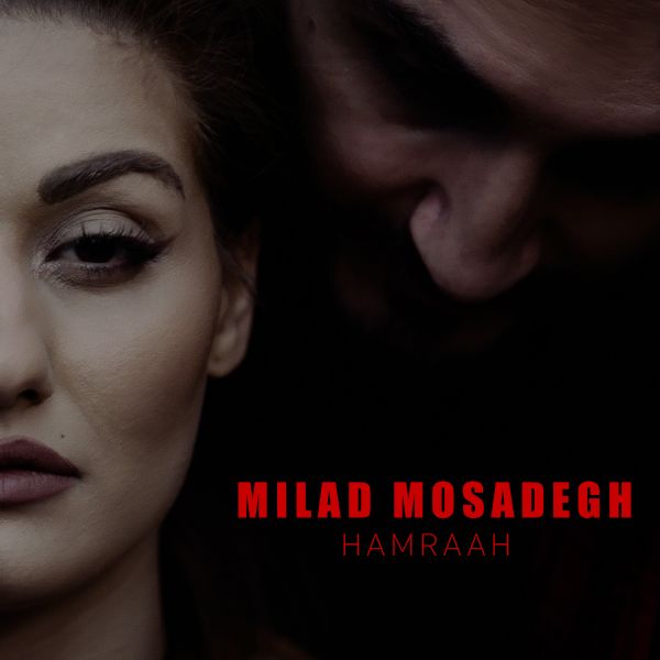 Milad Mosadegh - 'Hamraah'