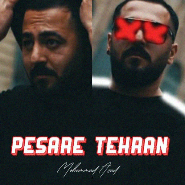 Mohammad Azad - 'Pesare Tehran'