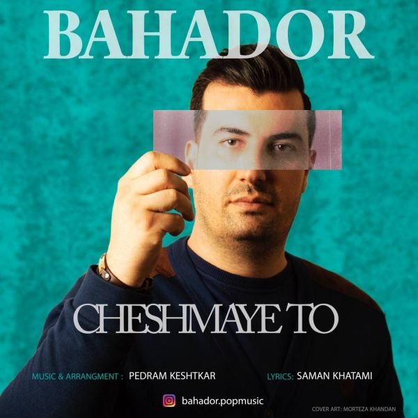 Bahador - Cheshmaye To