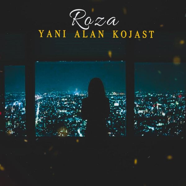Roza - Yani Alan Kojast