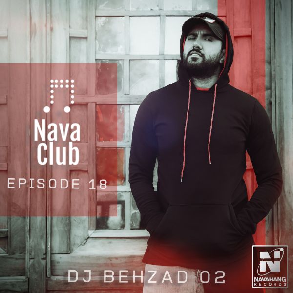 DJ Behzad 02 - 'Nava Club (Episode 18)'