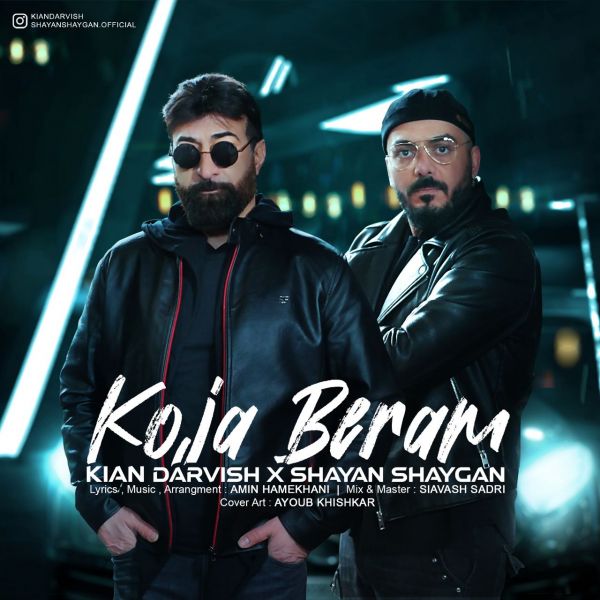 Kian Darvish & Shayan Shaygan - 'Koja Beram'