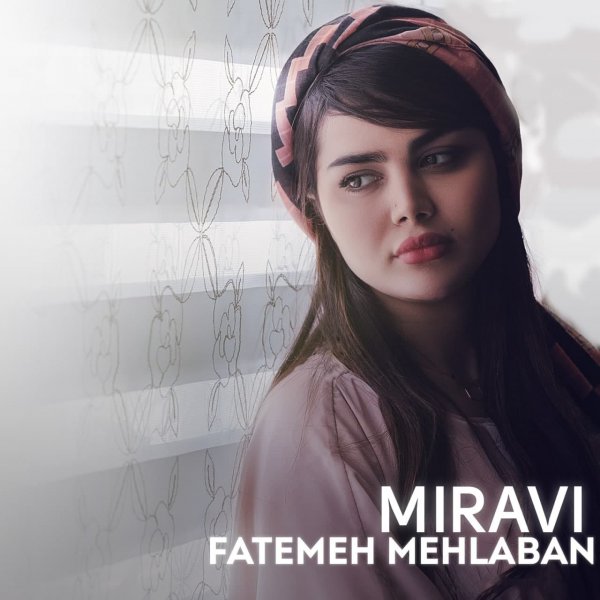 Fatemeh Mehlaban - 'Miravi'