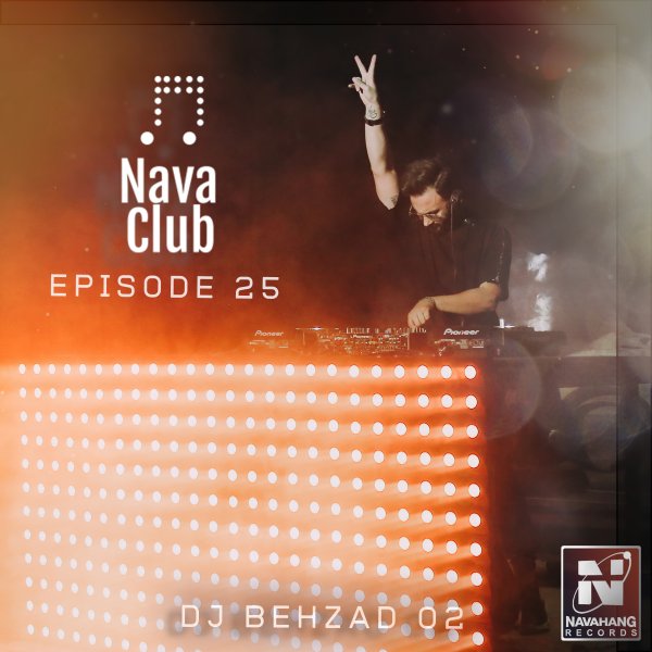 DJ Behzad 02 - 'Nava Club (Episode 25)'