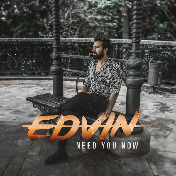 Edvin - 'Need You Now'