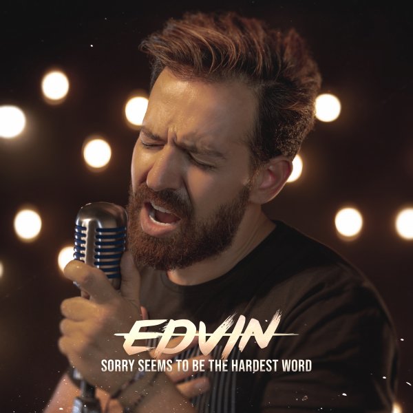 Edvin - 'Sorry Seems To Be The Hardest Word'