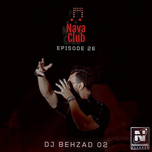 DJ Behzad 02 - 'Nava Club (Episode 26)'