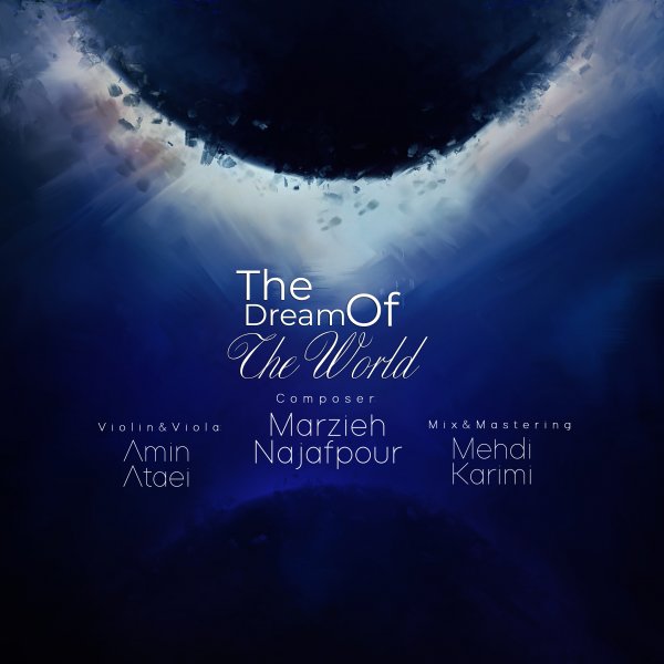 Marzieh Najafpour - 'The Dream Of The World'