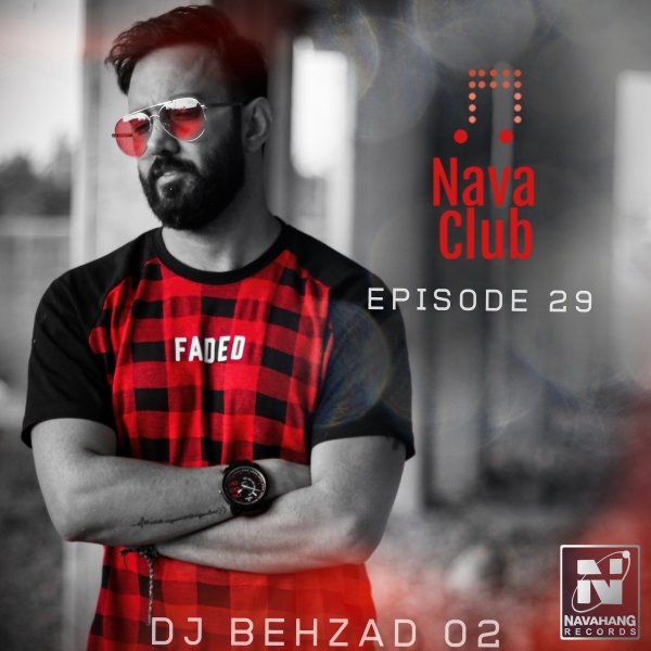 DJ Behzad 02 - 'Nava Club (Episode 29)'