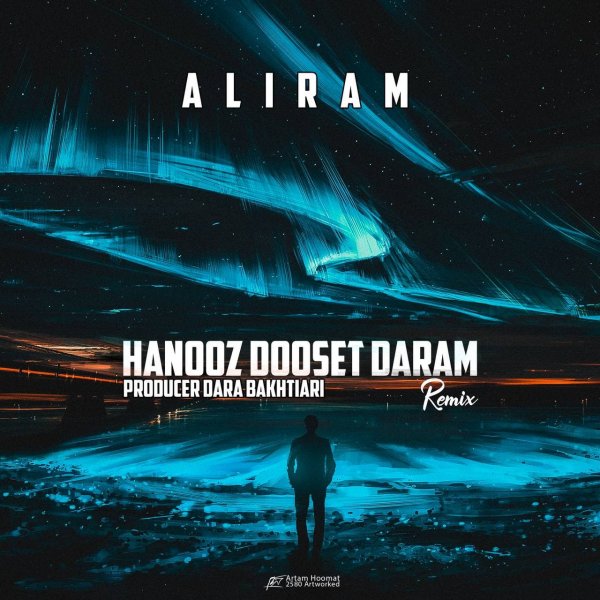 Aliram - 'Hanooz Dooset Daram (Remix)'