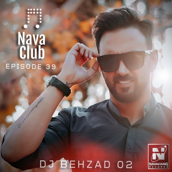 DJ Behzad 02 - 'Nava Club (Episode 39)'