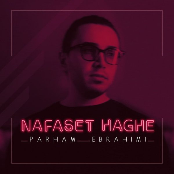 Parham Ebrahimi - 'Nafaset Haghe'
