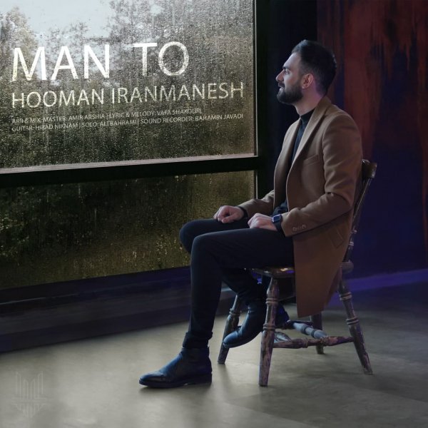 Hooman Iranmanesh - 'Man To'