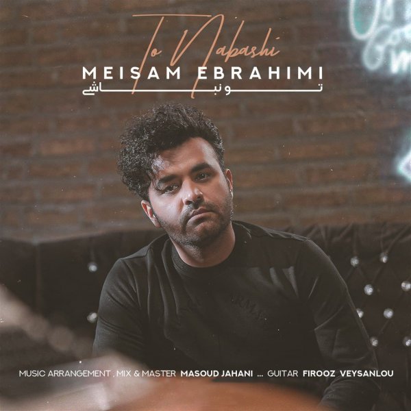 Meysam Ebrahimi - 'To Nabashi'
