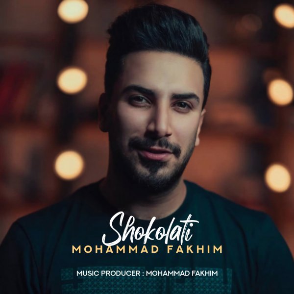 Mohammad Fakhim - 'Shokolati'