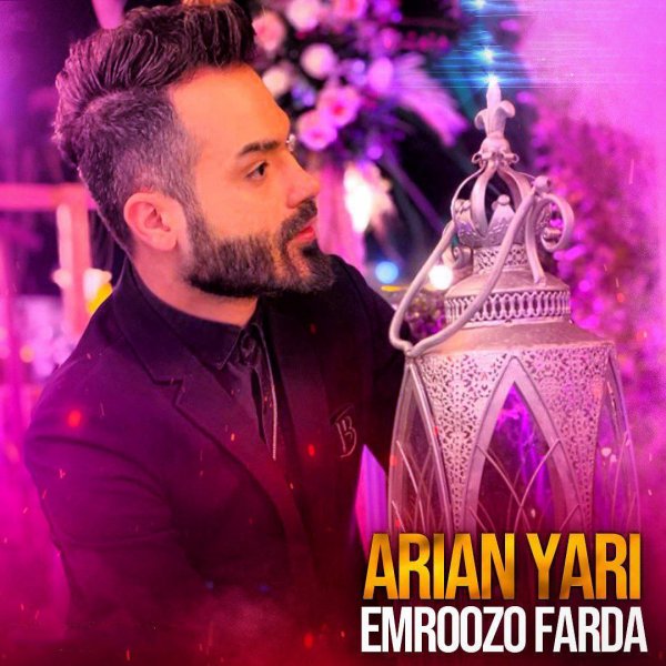 Arian Yari - 'Emroozo Farda'