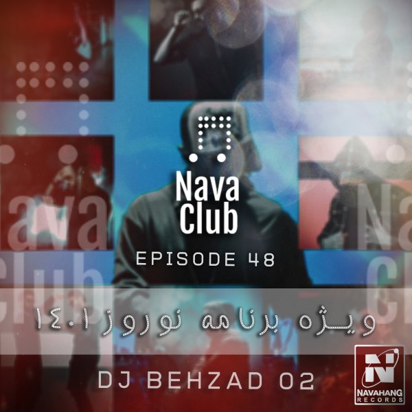 DJ Behzad 02 - 'Nava Club (Episode 48)'